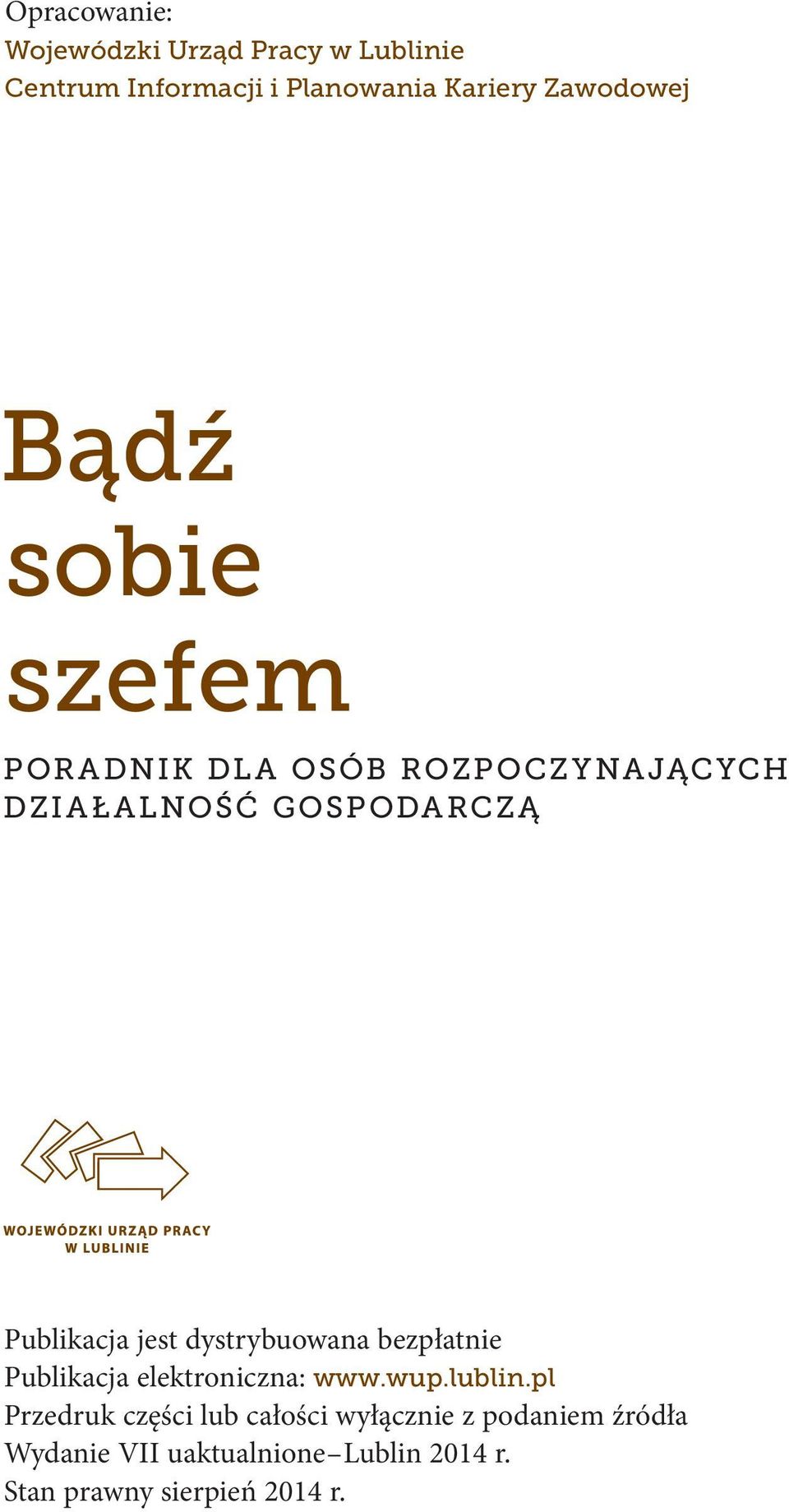 Publikacja jest dystrybuowana bezpłatnie Publikacja elektroniczna: www.wup.lublin.