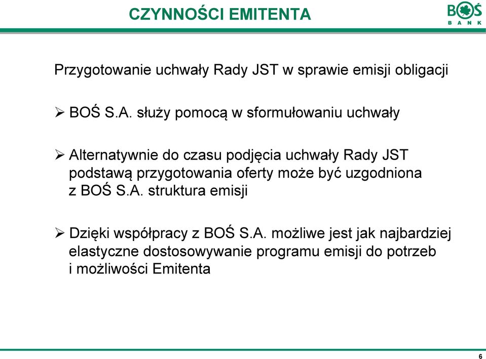 służy pomocą w sformułowaniu uchwały Ø Alternatywnie do czasu podjęcia uchwały Rady JST podstawą