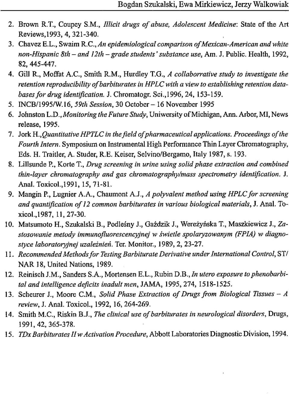 fication. J. Chromalogr. Sci.,1996, 24,153-159. 5. INCBI1995/W.16, 59th Session, 30 Oclober- 16 November 1995 6. Johnslon L.D., Monitoring the Future Study, Uniwersity ofmichigan, Ann.