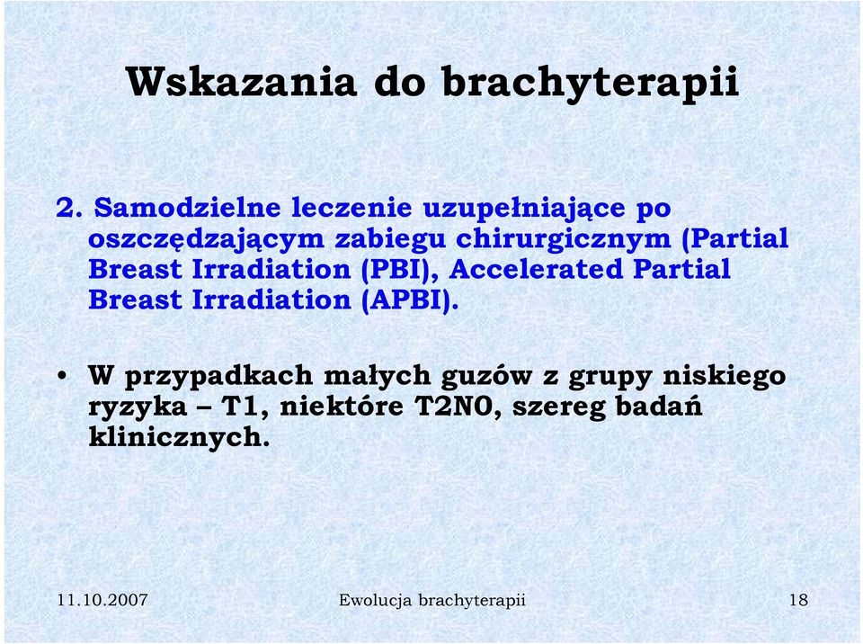 (Partial Breast Irradiation (PBI), Accelerated Partial Breast Irradiation