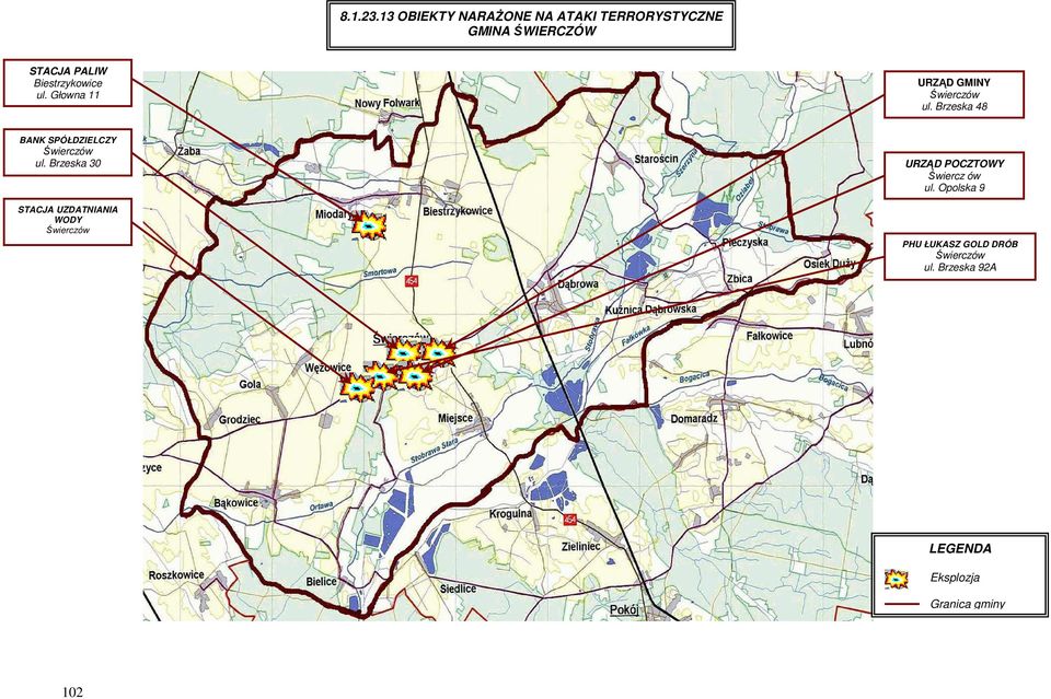 Biestrzykowice ul. Głowna 11 URZĄD GMINY Świerczów ul.