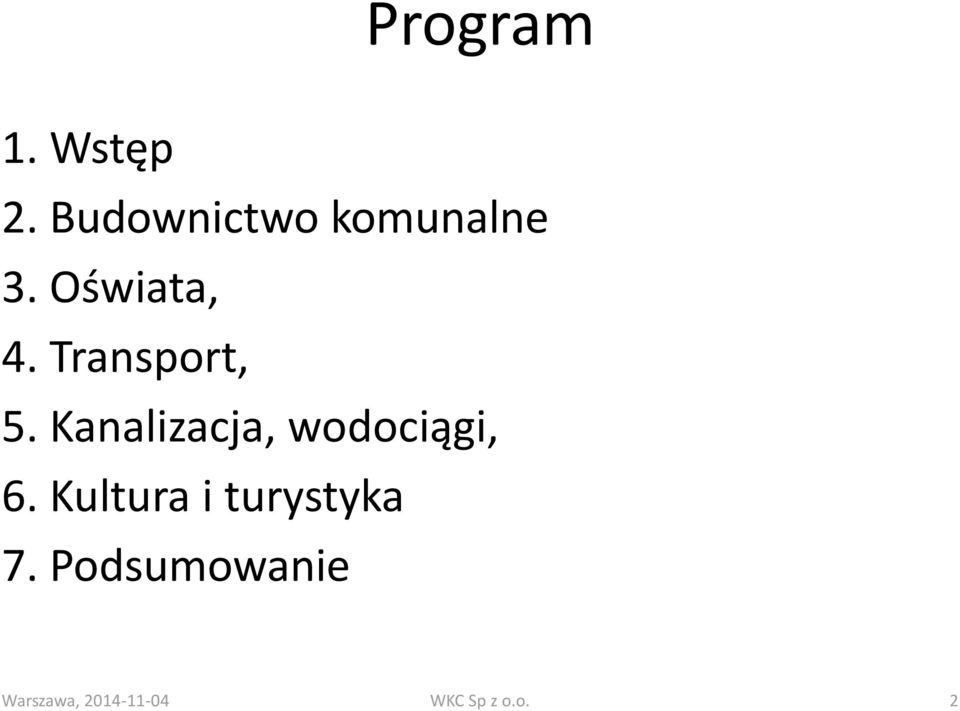 Transport, 5. Kanalizacja, wodociągi, 6.