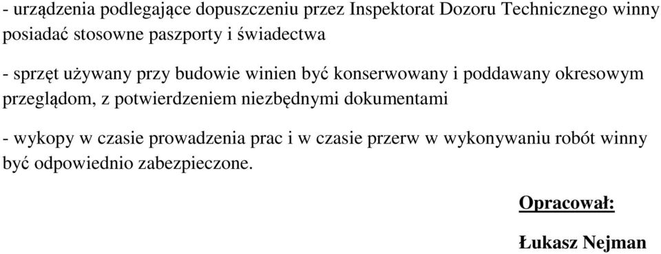 poddawany okresowym przeglądom, z potwierdzeniem niezbędnymi dokumentami - wykopy w czasie