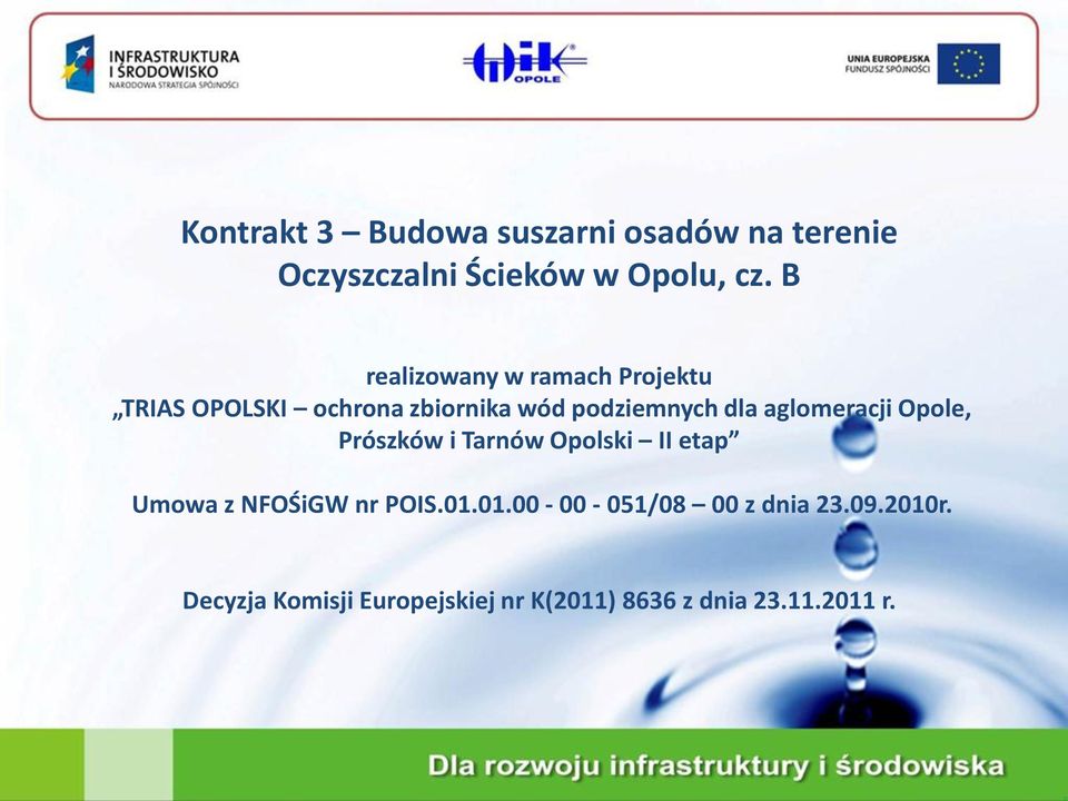 aglomeracji Opole, Prószków i Tarnów Opolski II etap Umowa z NFOŚiGW nr POIS.01.