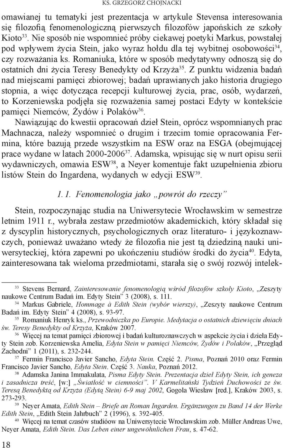 Romaniuka, które w sposób medytatywny odnoszą się do ostatnich dni życia Teresy Benedykty od Krzyża 35.