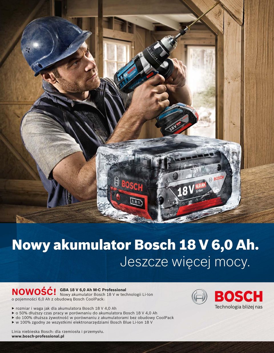 rozmiar i waga jak dla akumulatora Bosch 18 V 4,0 Ah o 50% dłuższy czas pracy w porównaniu do akumulatora Bosch 18 V 4,0 Ah do 100%