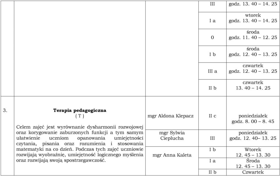 czytania, pisania oraz rozumienia i stosowania matematyki na co dzień.