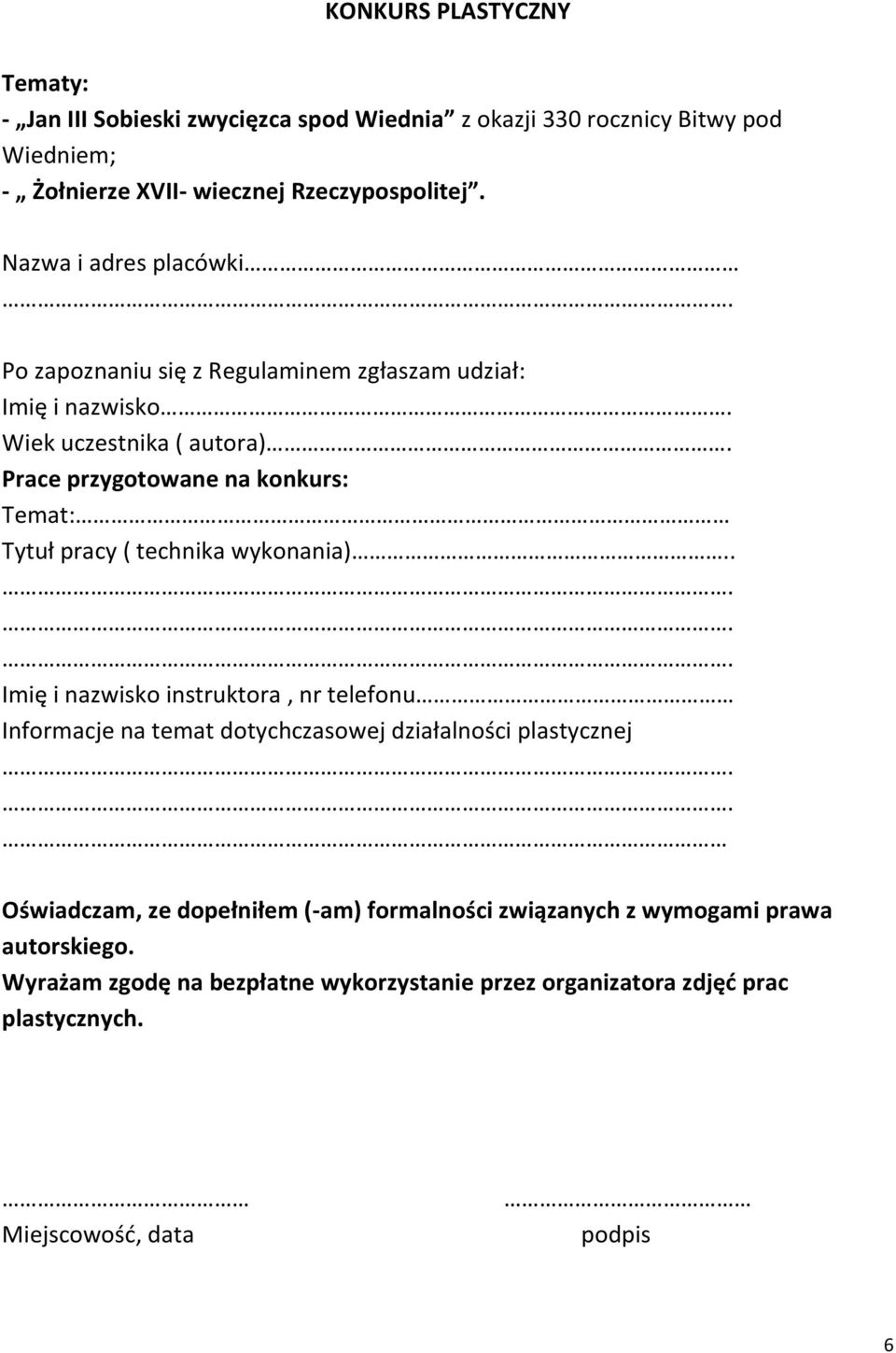 Prace przygotowane na konkurs: Temat: Tytuł pracy ( technika wykonania).