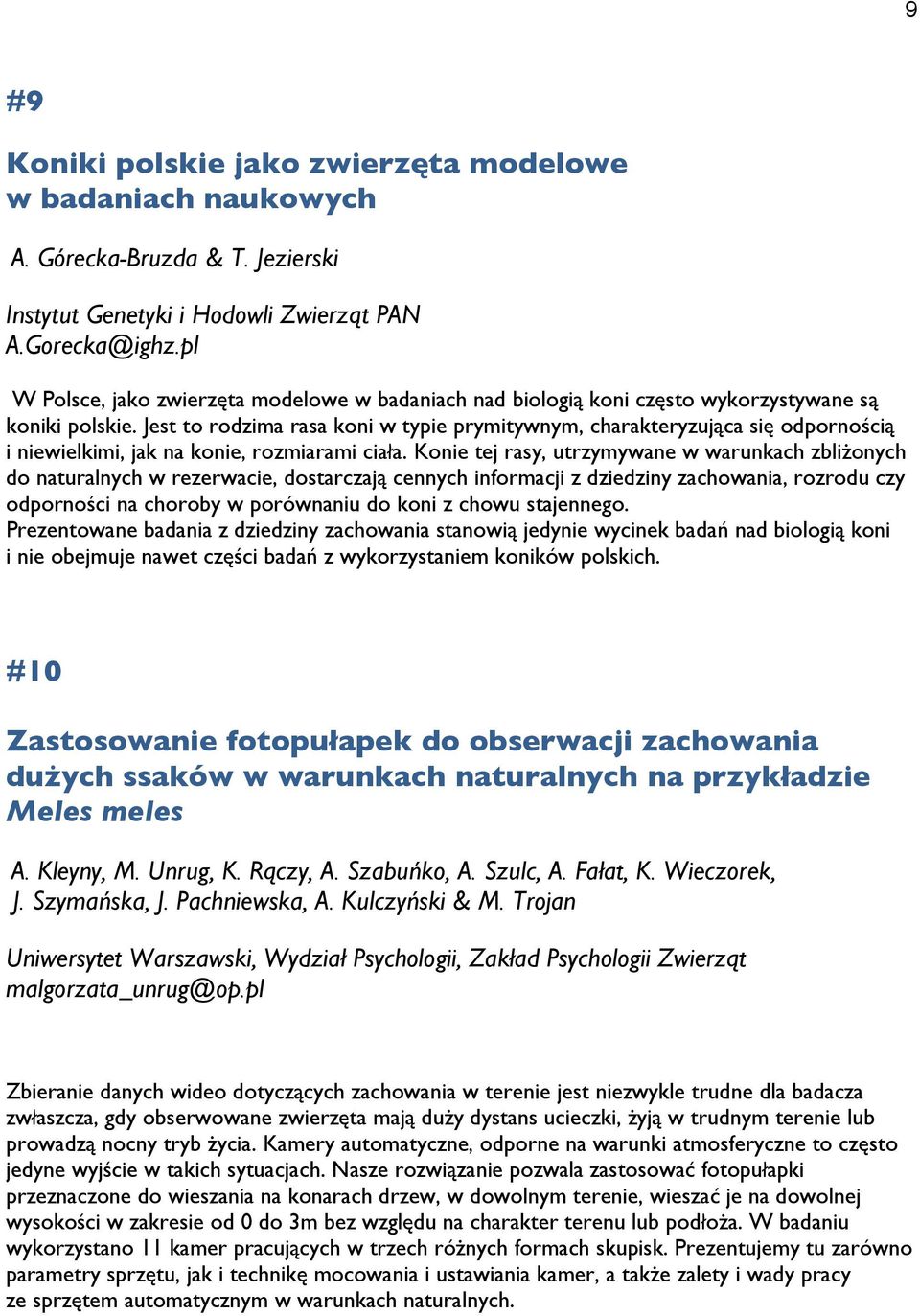 Jest to rodzima rasa koni w typie prymitywnym, charakteryzująca się odpornością i niewielkimi, jak na konie, rozmiarami ciała.