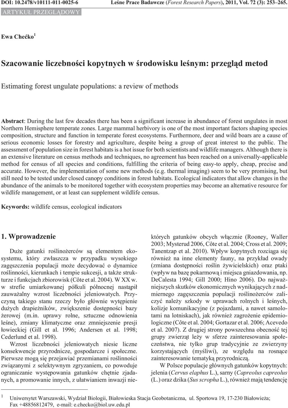 there has been a significant increase in abundance of forest ungulates in most Northern Hemisphere temperate zones.