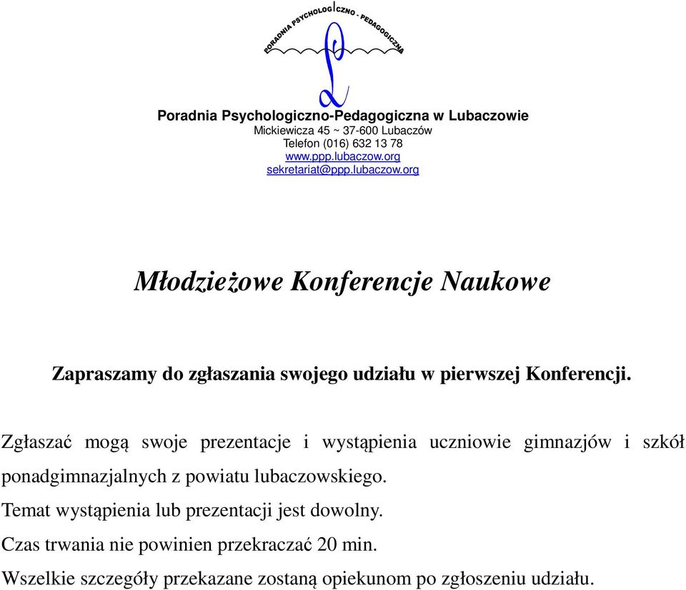 Zgłaszać mogą swoje prezentacje i wystąpienia uczniowie gimnazjów i szkół ponadgimnazjalnych z