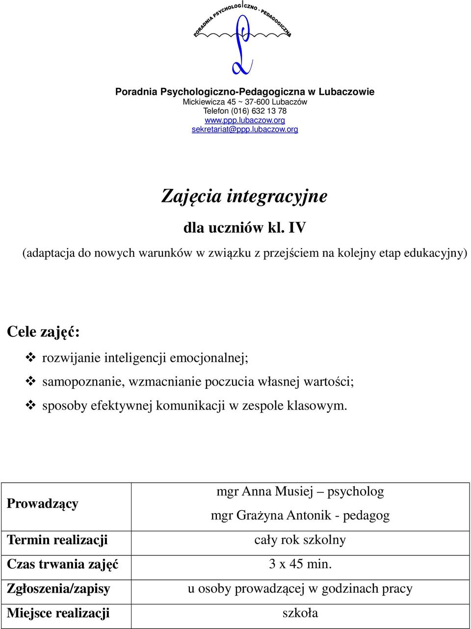 rozwijanie inteligencji emocjonalnej; samopoznanie, wzmacnianie poczucia własnej wartości;