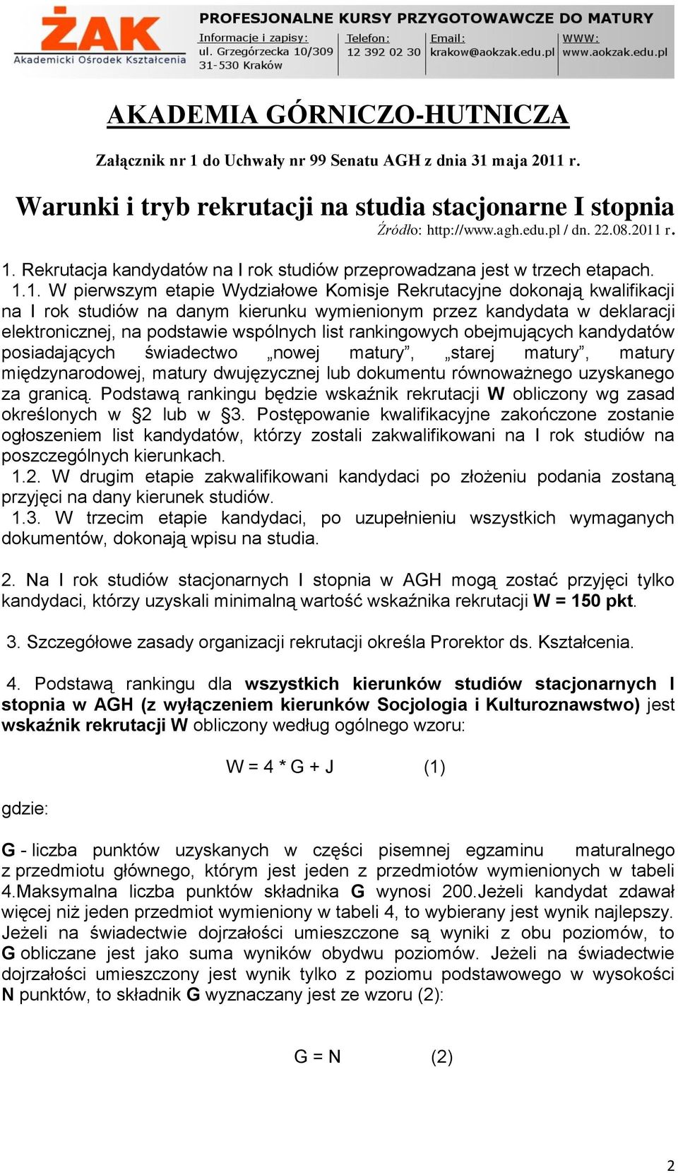 rankingowych obejmujących kandydatów posiadających świadectwo nowej matury, starej matury, matury międzynarodowej, matury dwujęzycznej lub dokumentu równoważnego uzyskanego za granicą.