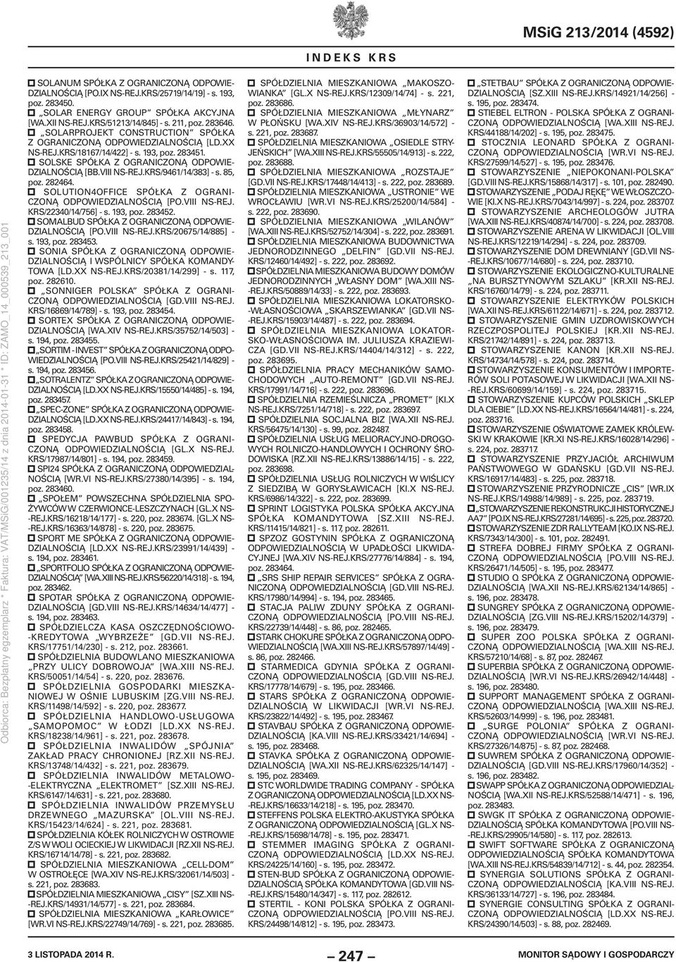 KRS/9461/14/383] - s. 85, poz. 282464. SOLUTION4OFFICE SPÓŁKA Z OGRANI- KRS/22340/14/756] - s. 193, poz. 283452. SOMALBUD SPÓŁKA Z OGRANICZONĄ ODPOWIE- DZIALNOŚCIĄ [PO.VIII NS-REJ.