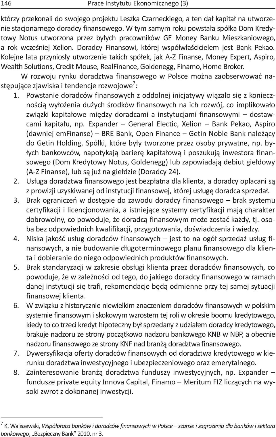 Doradcy Finansowi, której współwłaścicielem jest Bank Pekao.