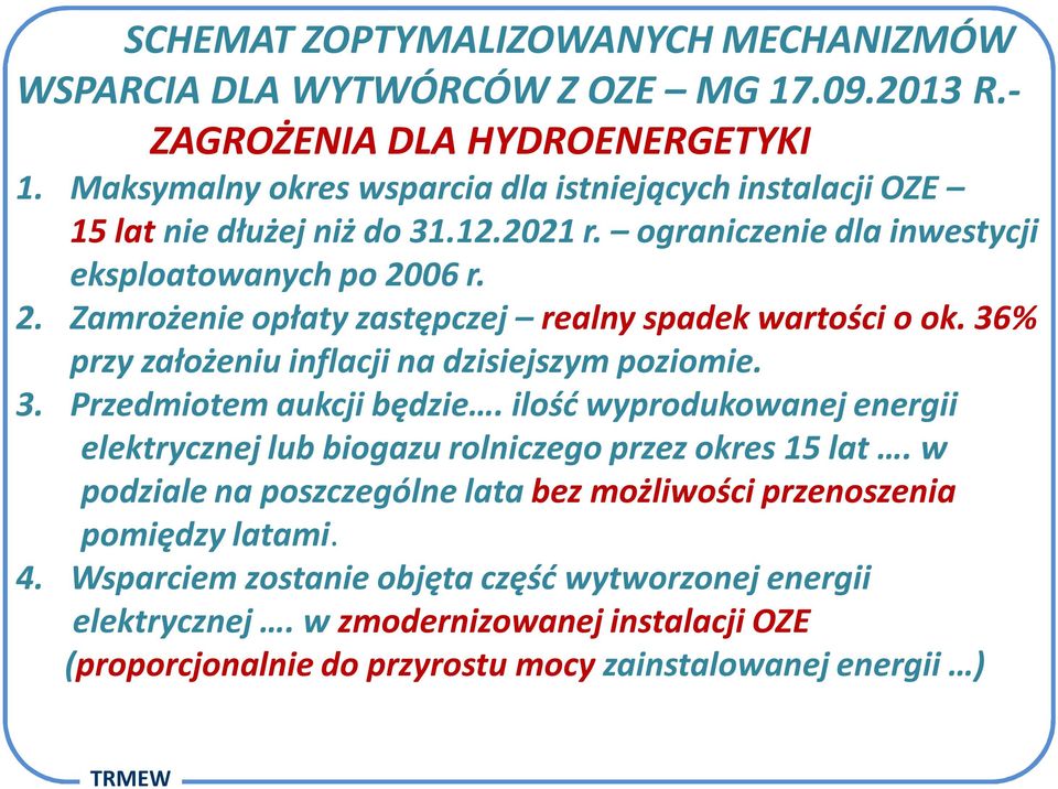 06 r. 2. Zamrożenie opłaty zastępczej realny spadek wartości o ok. 36% przy założeniu inflacji na dzisiejszym poziomie. 3. Przedmiotem aukcji będzie.