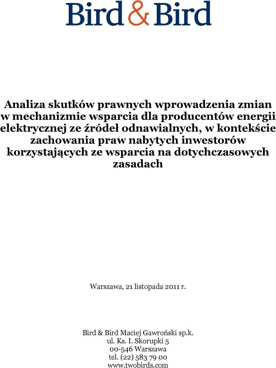 korzystających ze wsparcia na dotychczasowych zasadach Warszawa, 21 listopada 2011 r.