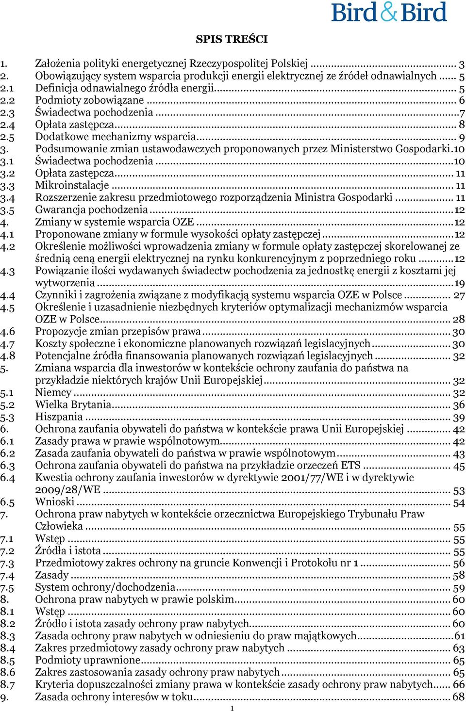 Podsumowanie zmian ustawodawczych proponowanych przez Ministerstwo Gospodarki.10 3.1 Świadectwa pochodzenia...10 3.2 Opłata zastępcza... 11 3.