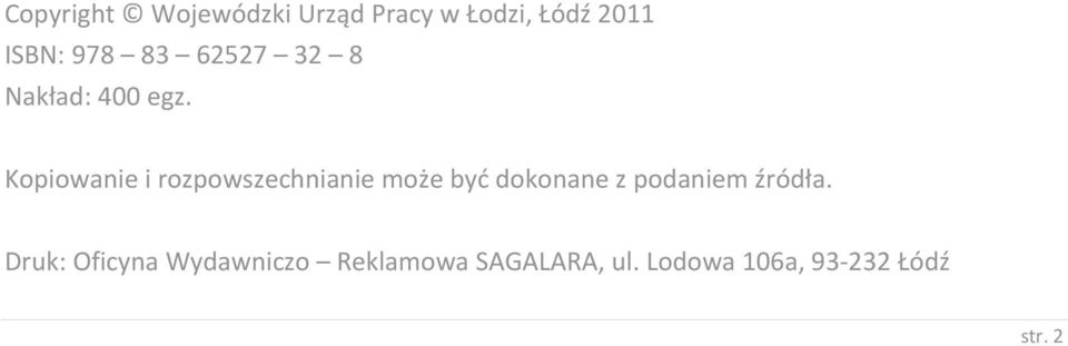 Kopiowanie i rozpowszechnianie może być dokonane z podaniem