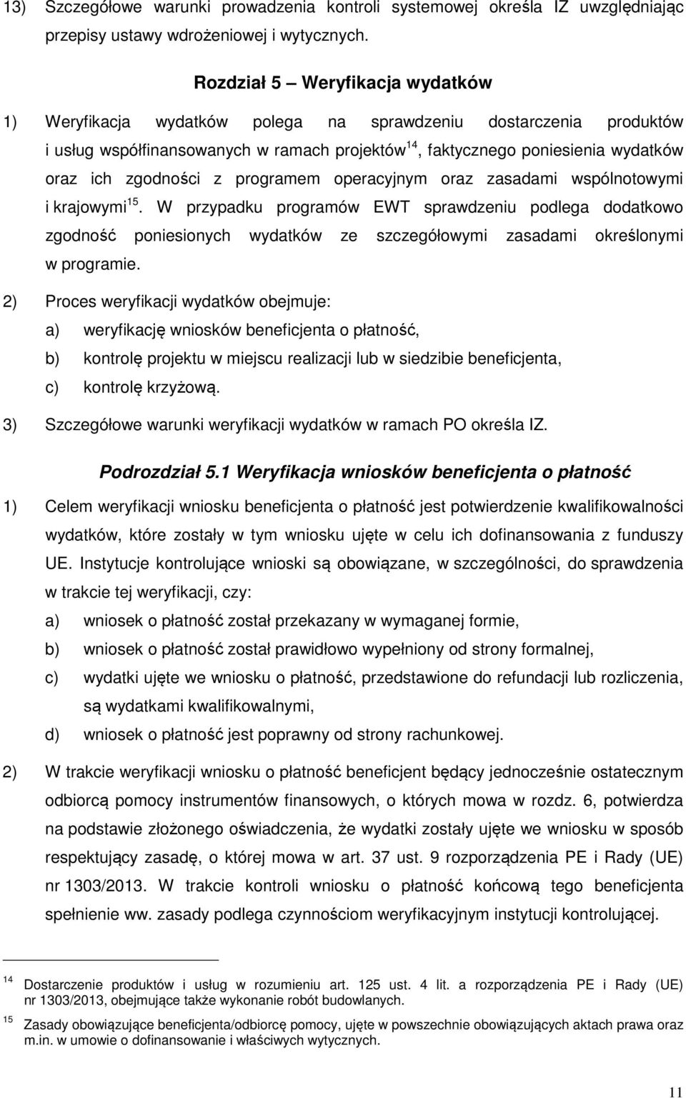 zgodności z programem operacyjnym oraz zasadami wspólnotowymi i krajowymi 15.