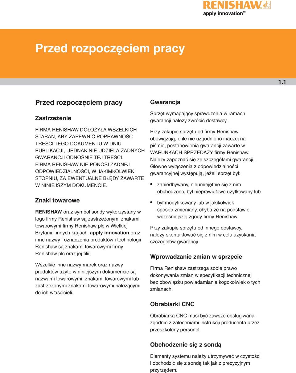 TREŚCI. FIRMA RENISHAW NIE PONOSI ŻADNEJ ODPOWIEDZIALNOŚCI, W JAKIMKOLWIEK STOPNIU, ZA EWENTUALNE BŁĘDY ZAWARTE W NINIEJSZYM DOKUMENCIE.