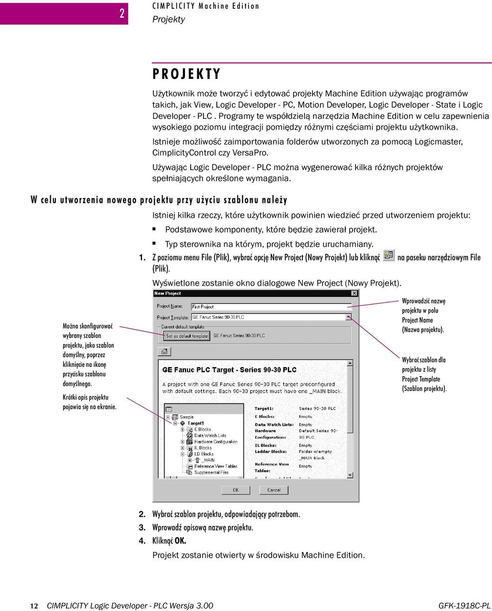 Istnieje możliwość zaimportowania folderów utworzonych za pomocą Logicmaster, CimplicityControl czy VersaPro.