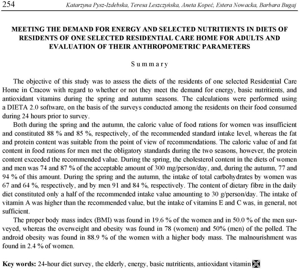 Cracow with regard to whether or not they meet the demand for energy, basic nutritients, and antioxidant vitamins during the spring and autumn seasons. The calculations were performed using a DIETA 2.