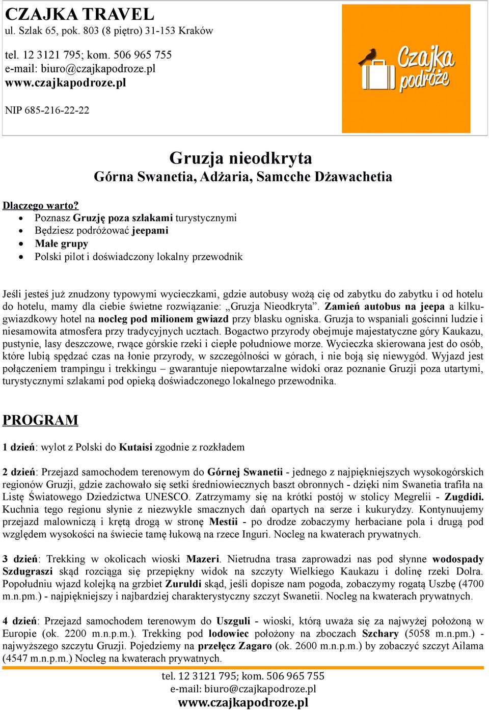 cię od zabytku do zabytku i od hotelu do hotelu, mamy dla ciebie świetne rozwiązanie: Gruzja Nieodkryta.