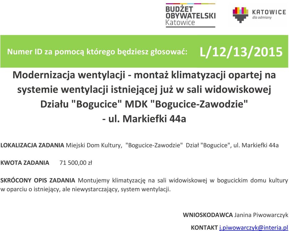 Markiefki 44a LOKALIZACJA ZADANIA Miejski Dom Kultury, "Bogucice-Zawodzie" Dział "Bogucice", ul.