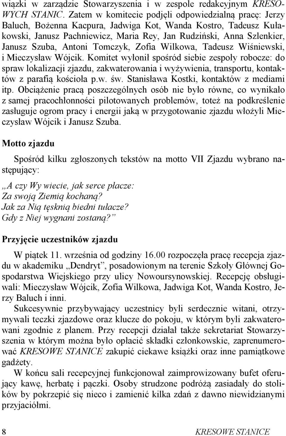 Szuba, Antoni Tomczyk, Zofia Wilkowa, Tadeusz Wiśniewski, i Mieczysław Wójcik.