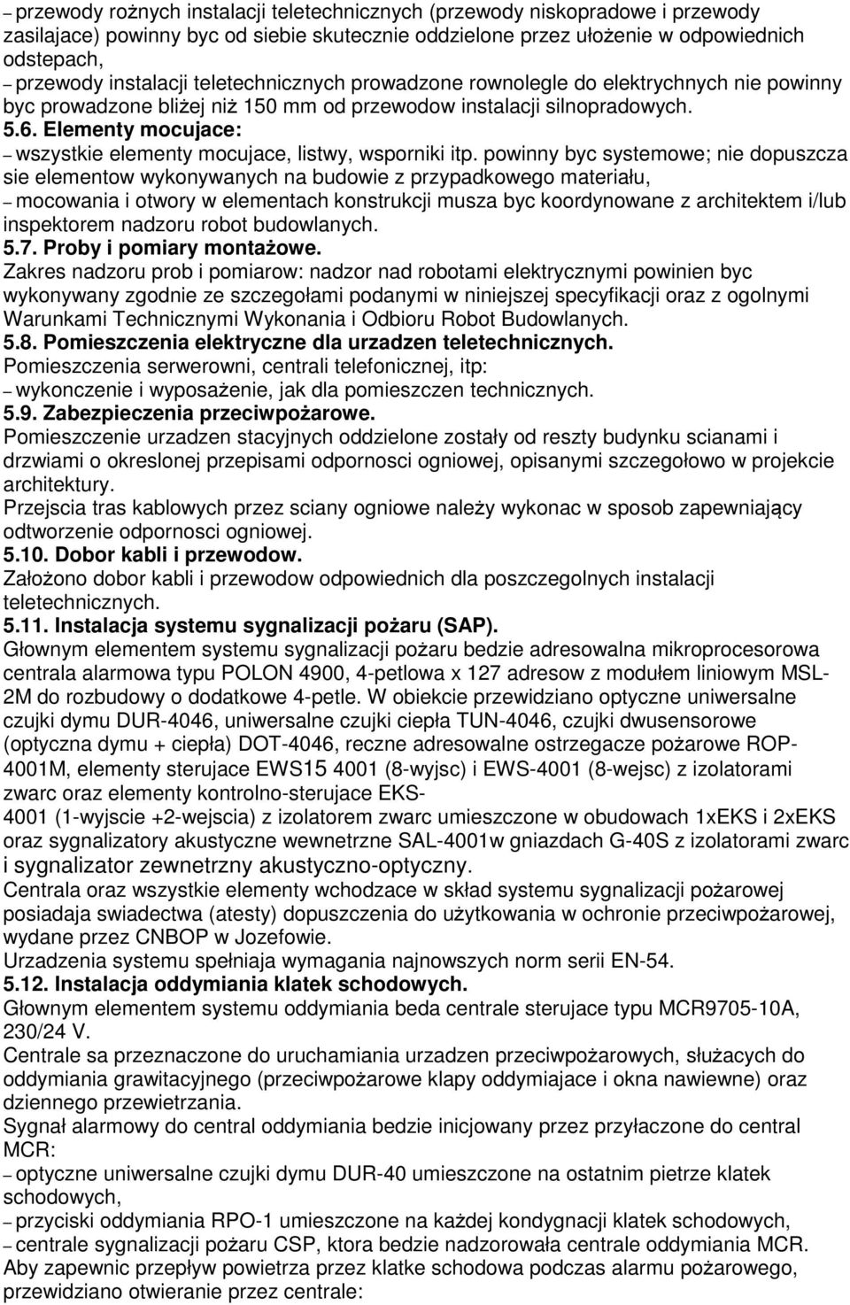 Elementy mocujace: wszystkie elementy mocujace, listwy, wsporniki itp.