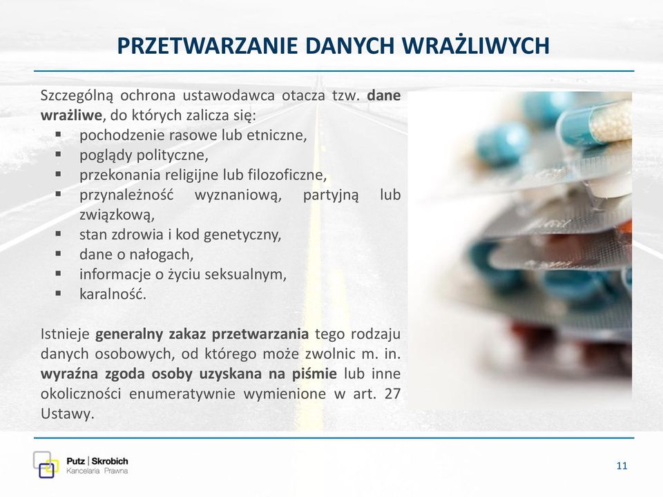 przynależność wyznaniową, partyjną lub związkową, stan zdrowia i kod genetyczny, dane o nałogach, informacje o życiu seksualnym, karalność.