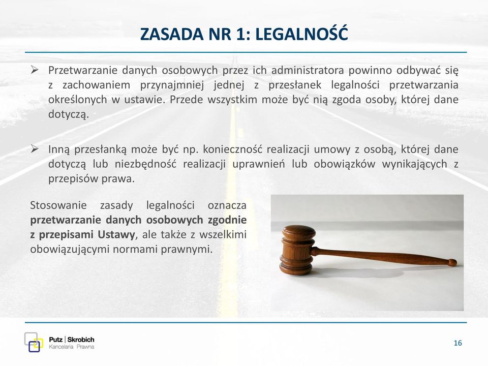 konieczność realizacji umowy z osobą, której dane dotyczą lub niezbędność realizacji uprawnień lub obowiązków wynikających z przepisów prawa.