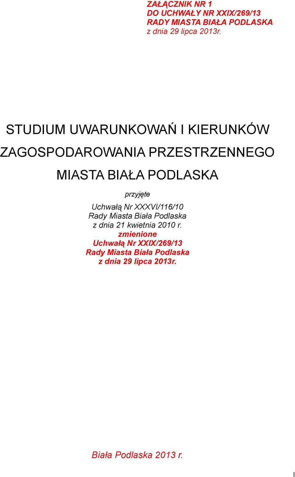 przyjęte Uchwałą Nr XXXVI/116/10 Rady Miasta Biała Podlaska z dnia 21 kwietnia 2010 r.