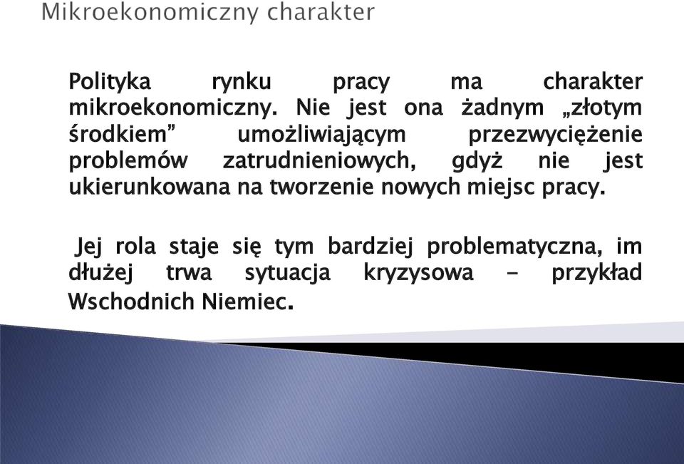 zatrudnieniowych, gdyż nie jest ukierunkowana na tworzenie nowych miejsc pracy.