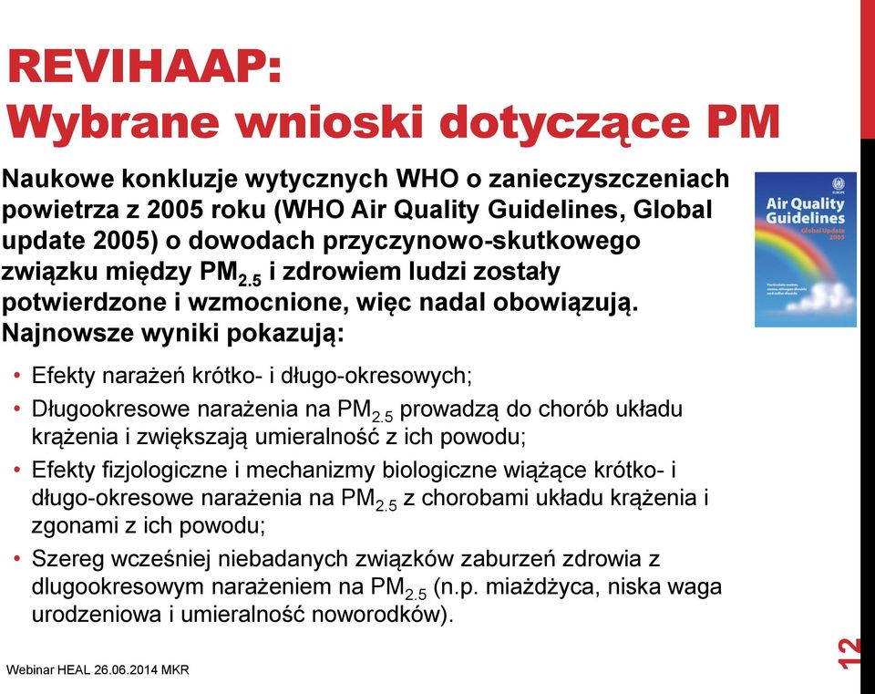 Najnowsze wyniki pokazują: Efekty narażeń krótko- i długo-okresowych; Długookresowe narażenia na PM 2.