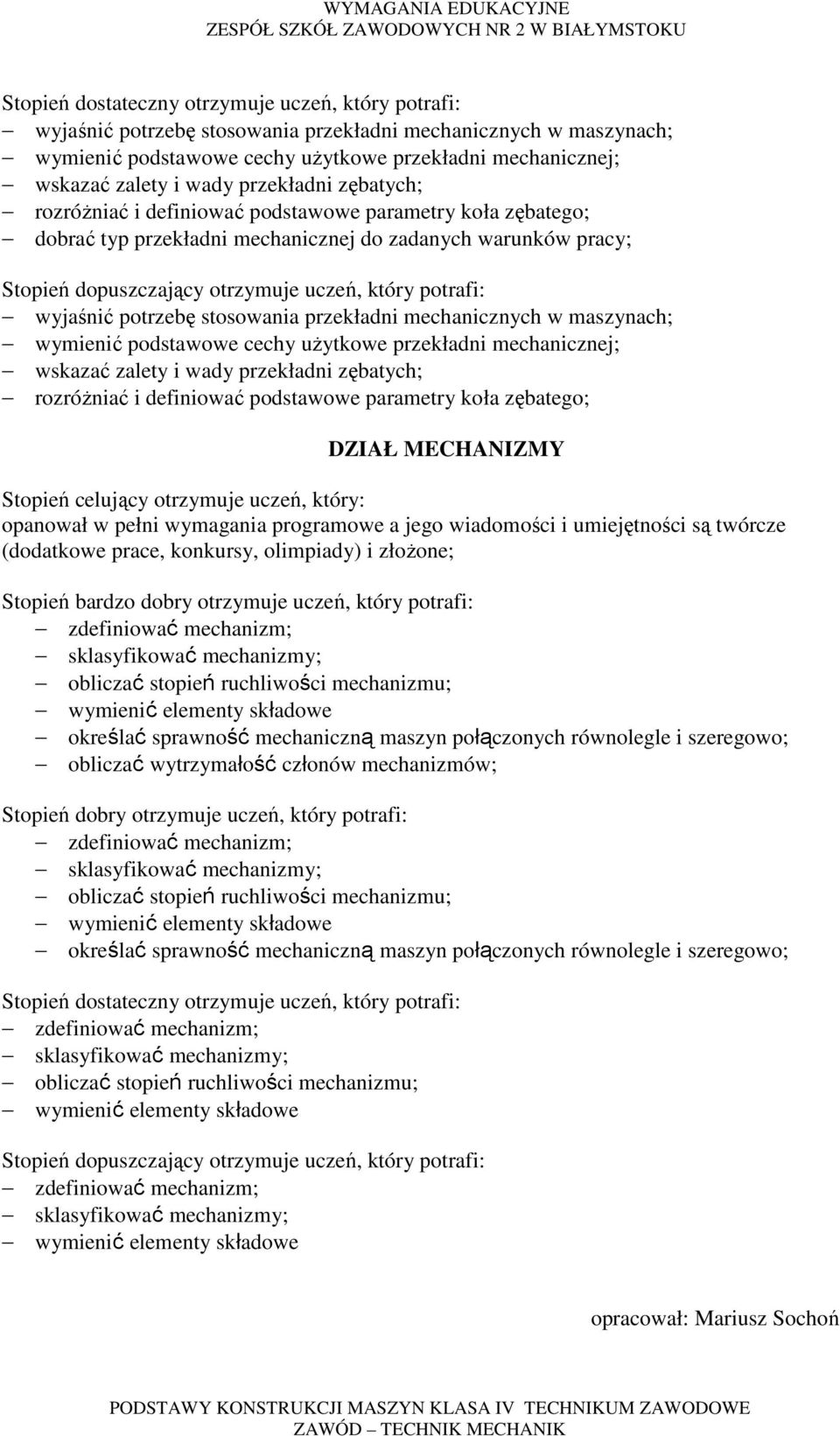 członów mechanizmów; określać sprawność mechaniczną maszyn