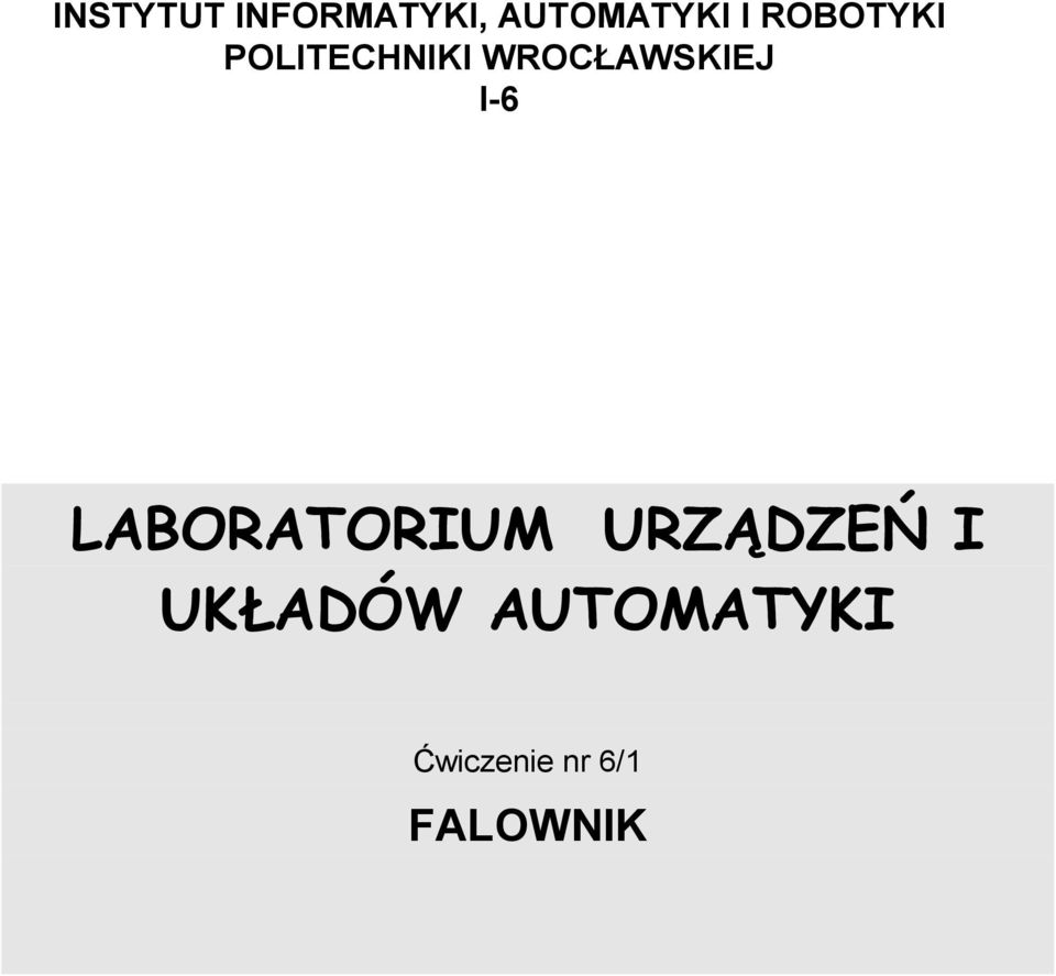 I-6 LABORATORIUM URZĄDZEŃ I UKŁADÓW