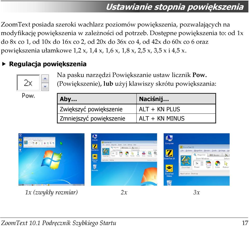 x, 2,5 x, 3,5 x i 4,5 x. Regulacja powiększenia Na pasku narzędzi Powiększanie ustaw licznik Pow.