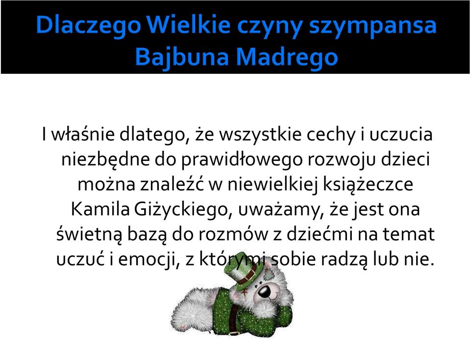 książeczce Kamila Giżyckiego, uważamy, że jest ona świetną bazą