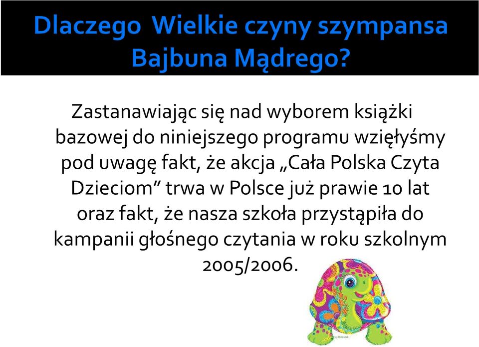 Dzieciom trwa w Polsce już prawie 10 lat oraz fakt, że nasza