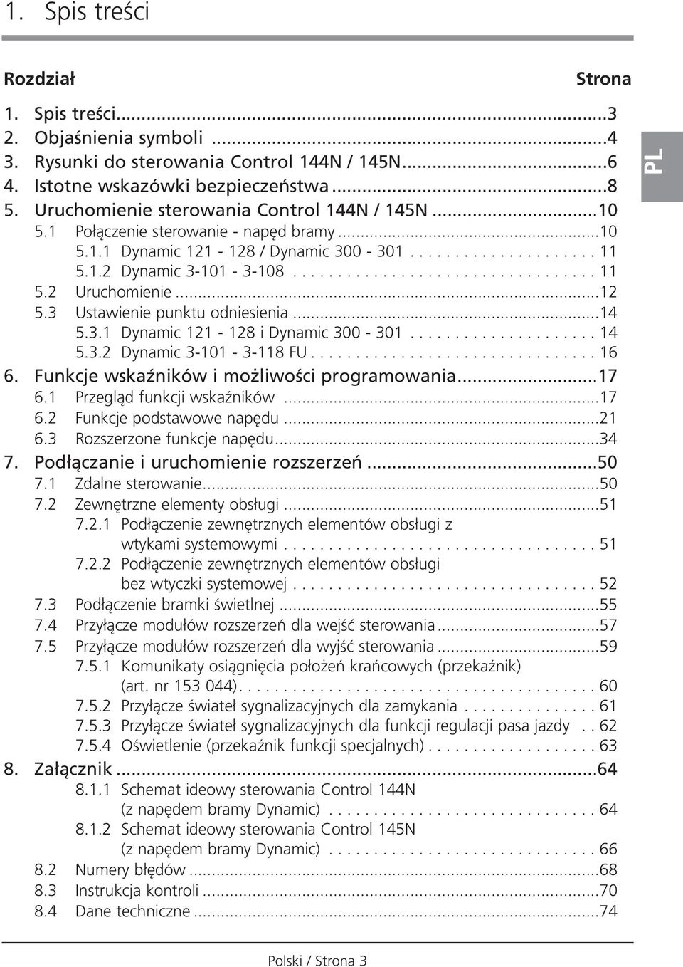 ..12 5.3 Ustawienie punktu odniesienia...14 5.3.1 Dynamic 121-128 i Dynamic 300-301..................... 14 5.3.2 Dynamic 3-101 - 3-118 FU................................ 16 6.