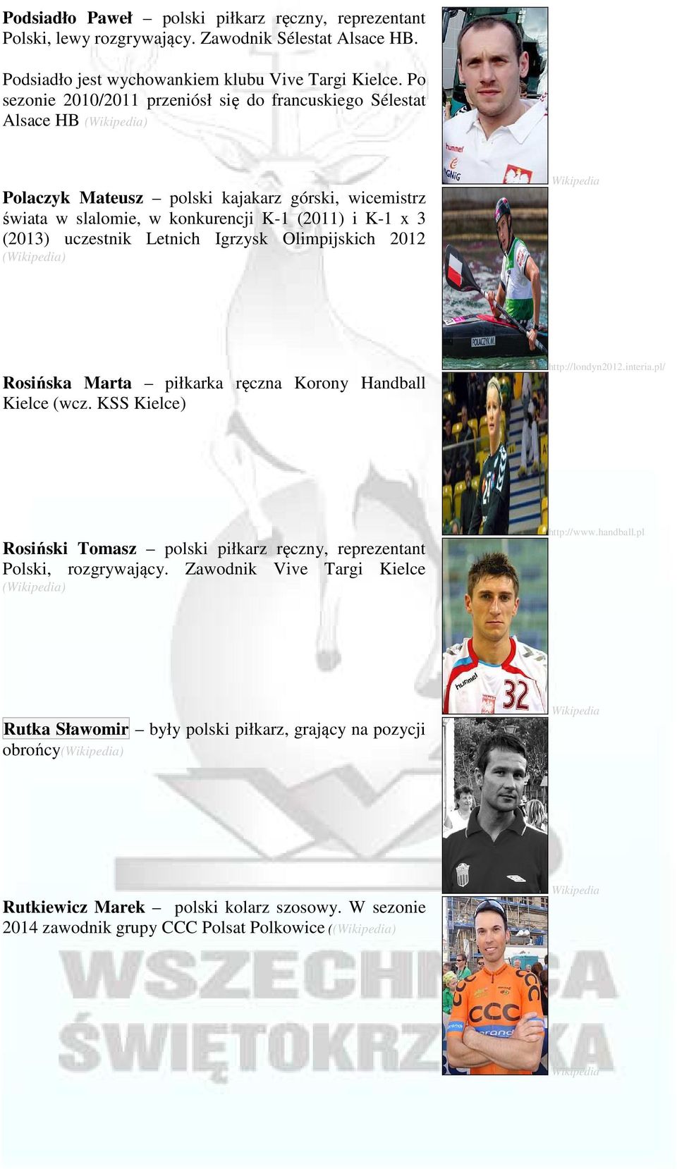 Letnich Igrzysk Olimpijskich 2012 () Rosińska Marta piłkarka ręczna Korony Handball Kielce (wcz. KSS Kielce) http://londyn2012.interia.