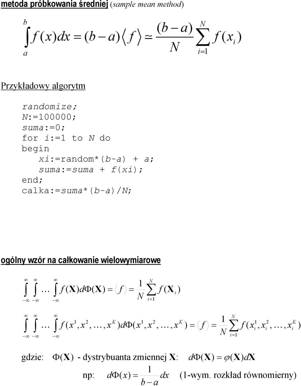 wzór n cłkowne welowymrowe f X) dφ( X) = f = N = N ( f ( X ) K K f (,,, ) dφ(,,, ) = f = N = N f
