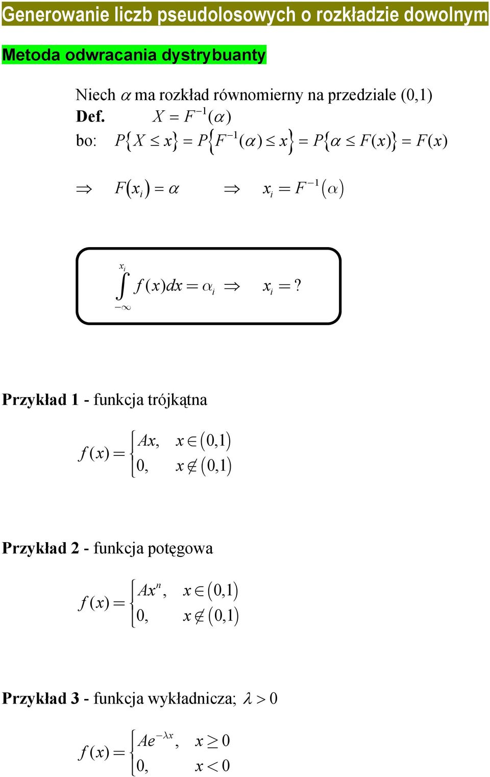 X = F ( α ) o: P{ X } { α } { α } = P F = P F ( ) = F ( ) F = α = F ( α) f d= α =?