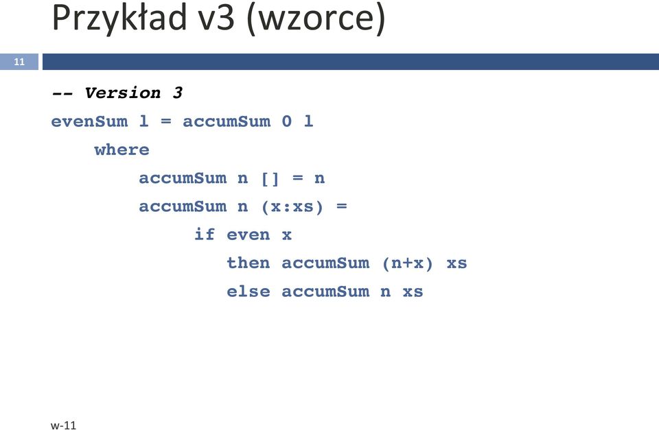 n [] = n accumsum n (x:xs) = if even x