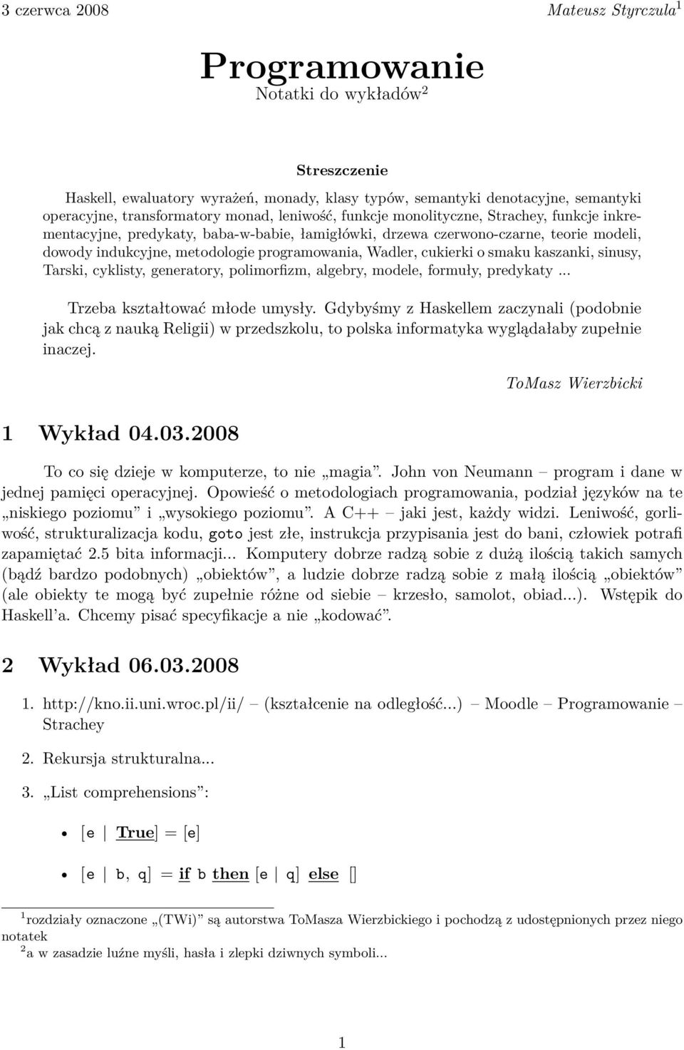 Wadler, cukierki o smaku kaszanki, sinusy, Tarski, cyklisty, generatory, polimorfizm, algebry, modele, formuły, predykaty... Trzeba kształtować młode umysły.