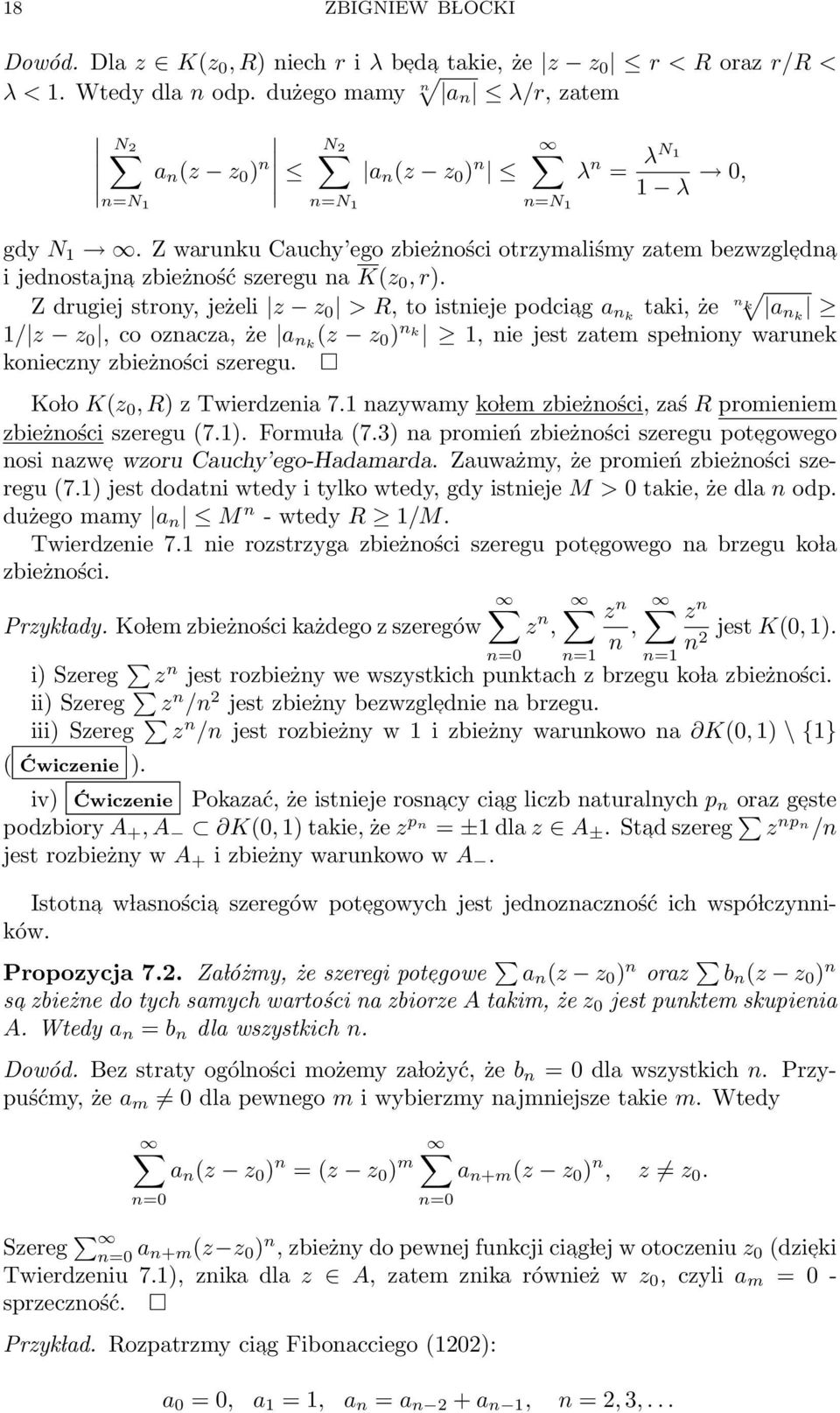 Z warunku Cauchy ego zbieżności otrzymaliśmy zatem bezwzgledn a i jednostajna zbieżność szeregu na K(z 0, r).