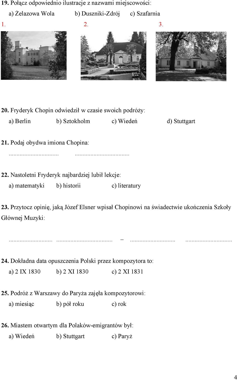 Nastoletni Fryderyk najbardziej lubił lekcje: a) matematyki b) historii c) literatury 23.