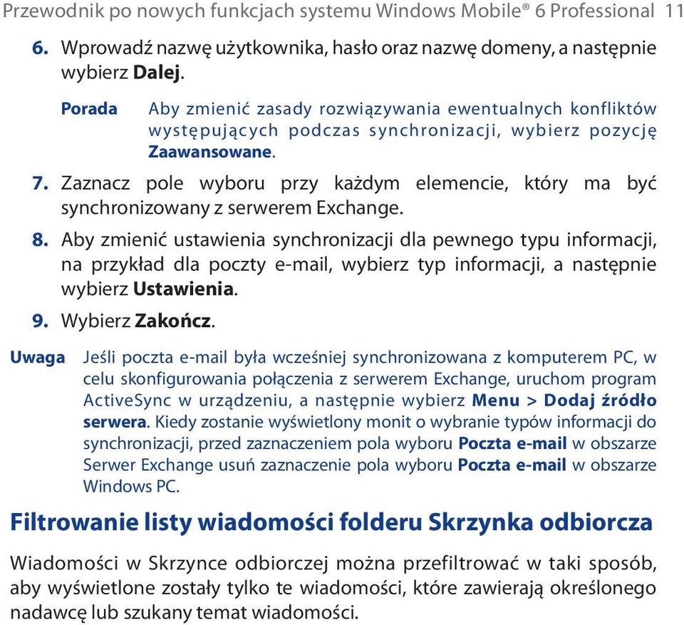 Zaznacz pole wyboru przy każdym elemencie, który ma być synchronizowany z serwerem Exchange. 8.